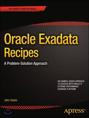 Oracle Exadata Recipes: A Problem-Solution Approach