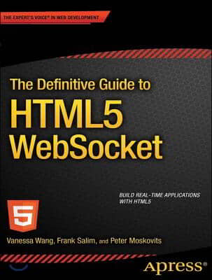 The Definitive Guide to HTML5 Websocket