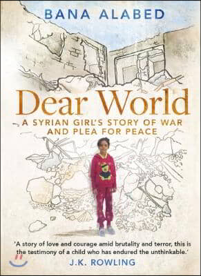 Dear World: My Story of War, My Plea for Peace