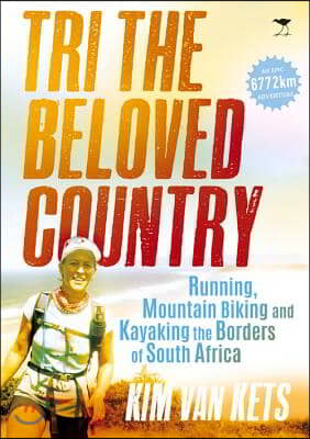 Tri the Beloved Country: Running, Mountain Biking and Kayaking the Borders of South Africa