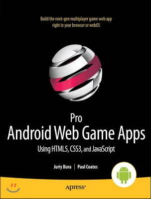 Pro Android Web Game Apps: Using Html5, CSS3 and JavaScript