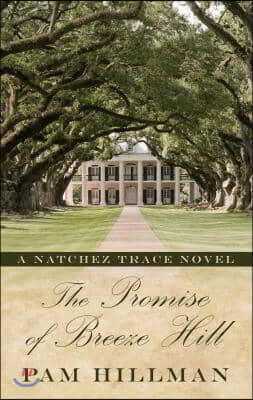 The Promise of Breeze Hill: A Natchez Trace Novel