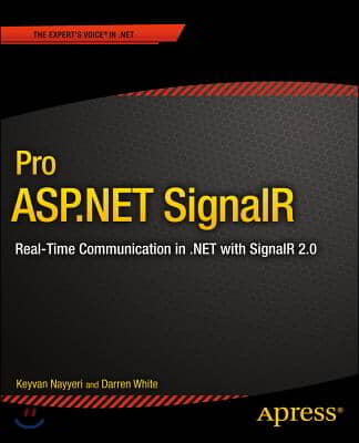 Pro ASP.NET Signalr: Real-Time Communication in .Net with Signalr 2.1