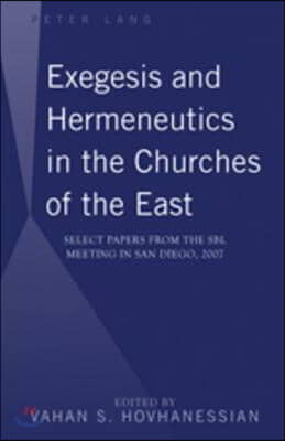 Exegesis and Hermeneutics in the Churches of the East: Select Papers from the SBL Meeting in San Diego, 2007