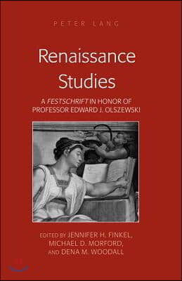 Renaissance Studies: A ≪Festschrift≫ in Honor of Professor Edward J. Olszewski