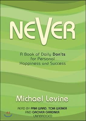 Never: A Book of Daily Don&#39;ts for Personal Happiness and Success