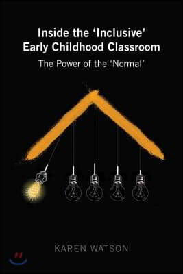 Inside the 'Inclusive' Early Childhood Classroom: The Power of the 'Normal'