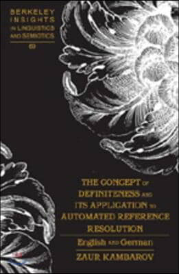 The Concept of Definiteness and Its Application to Automated Reference Resolution: English and German