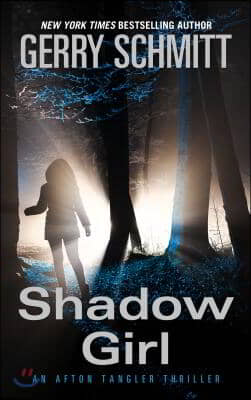 Shadow Girl: An Afton Tangler Thriller