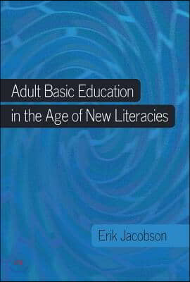 Adult Basic Education in the Age of New Literacies