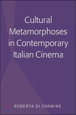 Cultural Metamorphoses in Contemporary Italian Cinema