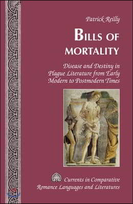 Bills of Mortality: Disease and Destiny in Plague Literature from Early Modern to Postmodern Times