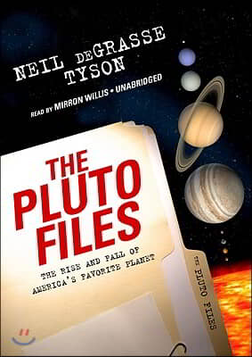 The Pluto Files: The Rise and Fall of America's Favorite Planet