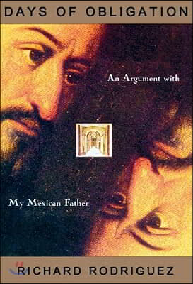 Days of Obligation: An Argument with My Mexican Father