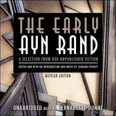 The Early Ayn Rand: A Selection from Her Unpublished Fiction