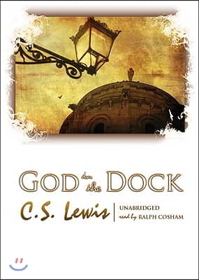 God in the Dock: Essays on Theology and Ethics