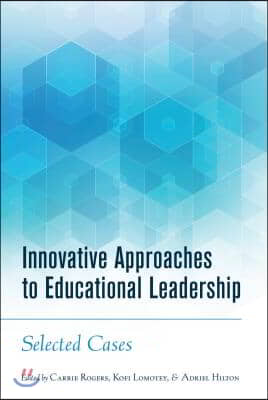 Innovative Approaches to Educational Leadership: Selected Cases