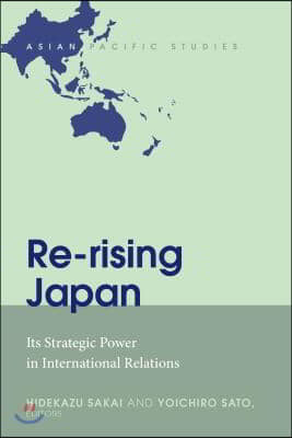 Re-rising Japan: Its Strategic Power in International Relations