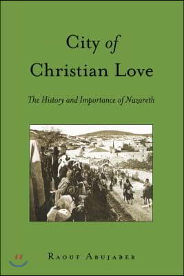 City of Christian Love: The History and Importance of Nazareth