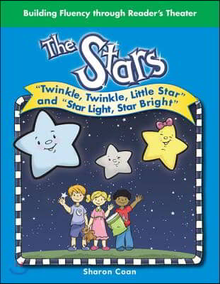 The Stars: Twinkle, Twinkle, Little Star and Star Light, Star Bright