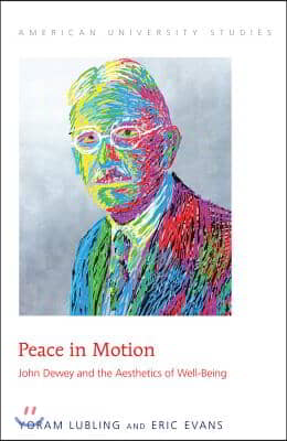 Peace in Motion: John Dewey and the Aesthetics of Well-Being