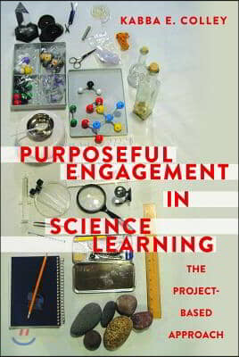 Purposeful Engagement in Science Learning: The Project-based Approach