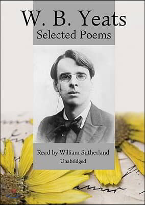 W. B. Yeats: Selected Poems