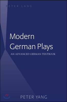 Modern German Plays: An Advanced German Textbook