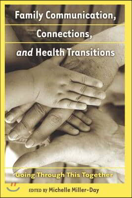 Family Communication, Connections, and Health Transitions: Going Through This Together