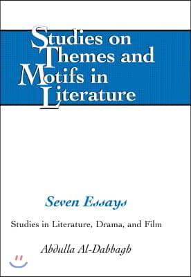 Seven Essays: Studies in Literature, Drama, and Film