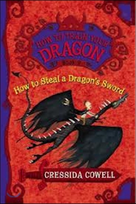 How to Train Your Dragon Book 9: How to Steal a Dragon&#39;s Sword