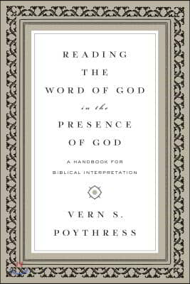 Reading the Word of God in the Presence of God: A Handbook for Biblical Interpretation