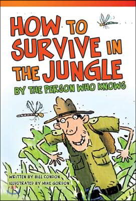 How to Survive in the Jungle by the Person Who Knows