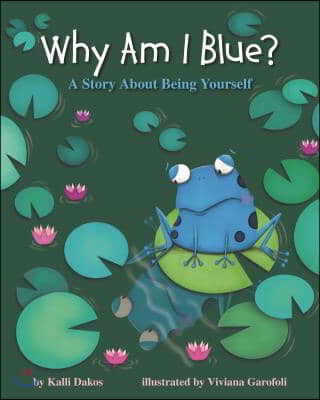 Why Am I Blue?: A Story about Being Yourself