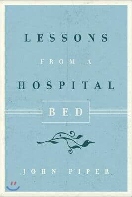 Lessons from a Hospital Bed