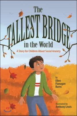 The Tallest Bridge in the World: A Story for Children about Social Anxiety