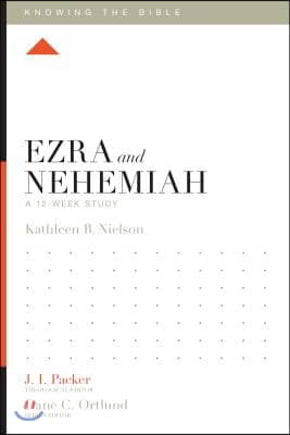 Ezra and Nehemiah: A 12-Week Study