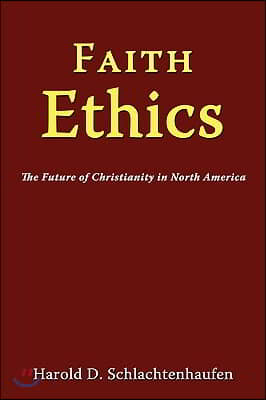 Faith Ethics: The Future of Christianity in North America
