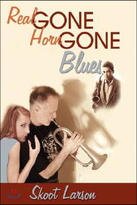 The Real Gone, Horn Gone Blues