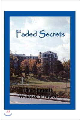 Faded Secrets: The Summit Writers' Project