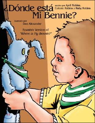 ¿Donde esta mi Bennie?: Spanish Version of "Where is My Bennie?"