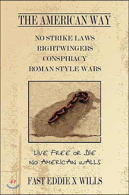 The American Way -No Strike Laws- Rightwingers Conspiracy Roman Style Wars: Live Free or Die - No American Walls