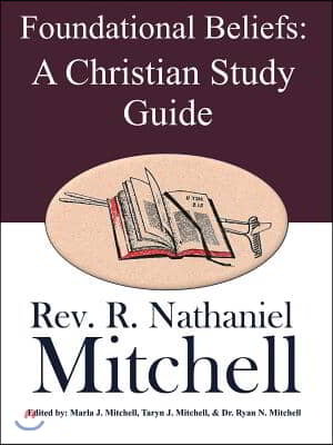 Foundational Beliefs: A Christian Study Guide