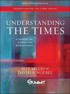 Understanding the Times: A Survey of Competing Worldviews Volume 2