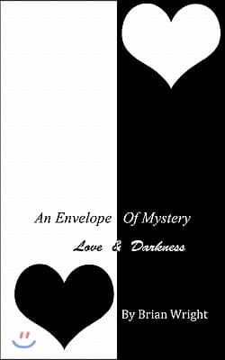 An Envelope of Mystery: Love & Darkness