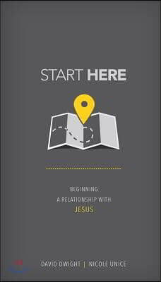 Start Here: Beginning a Relationship with Jesus