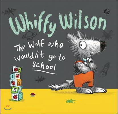 Whiffy Wilson the Wolf Who Wouldn&#39;t Go to School