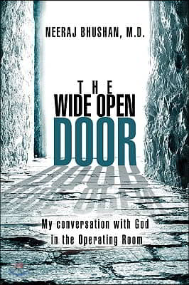 The Wide Open Door: My conversation with God in the Operating Room