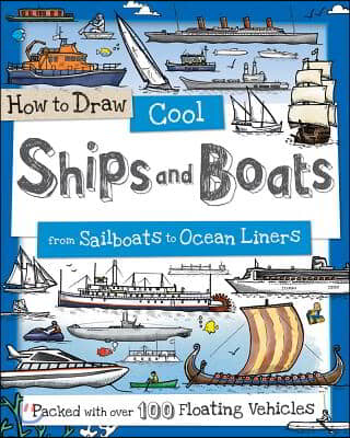 How to Draw Cool Ships and Boats: From Sailboats to Ocean Liners