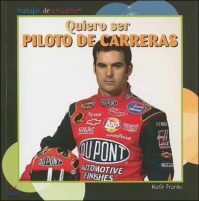 Quiero Ser Piloto de Carreras (I Want to Be a Race Car Driver) = I Want to Be a Race Car Driver